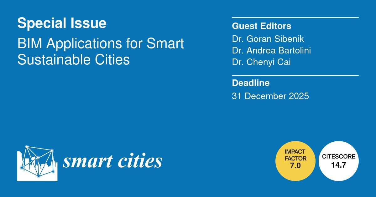 Special Issue on smart cities: &#039;BIM Applications for Smart Sustainable Cities &#039;